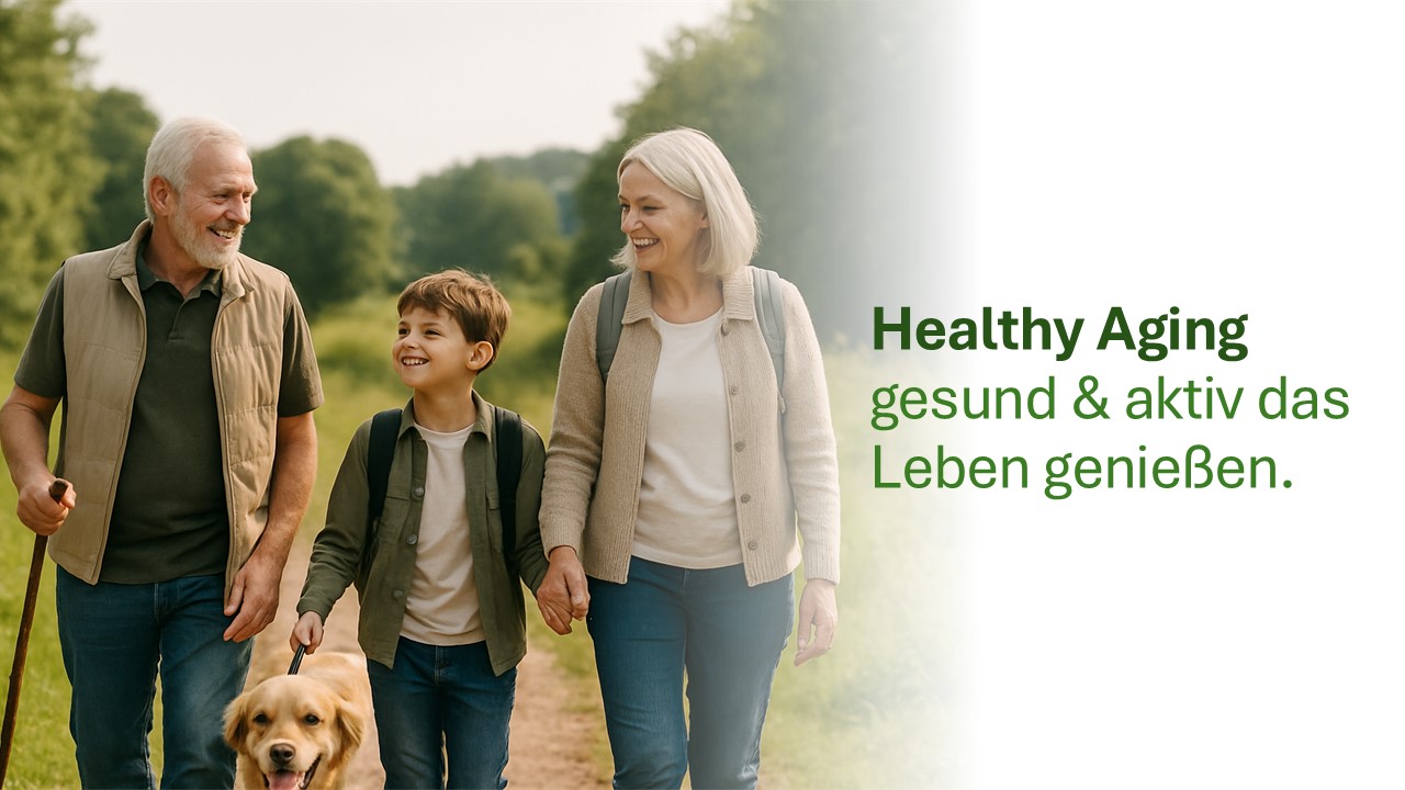 Healthy Aging - gesund & aktiv das Leben genießen.