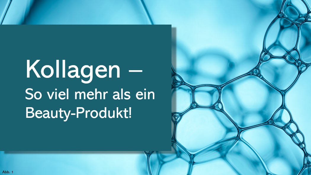 Kollagen- ein unterschätztes Protein